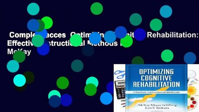 Complete acces  Optimizing Cognitive Rehabilitation: Effective Instructional Methods by McKay