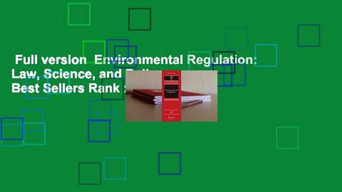 Full version  Environmental Regulation: Law, Science, and Policy  Best Sellers Rank : #4