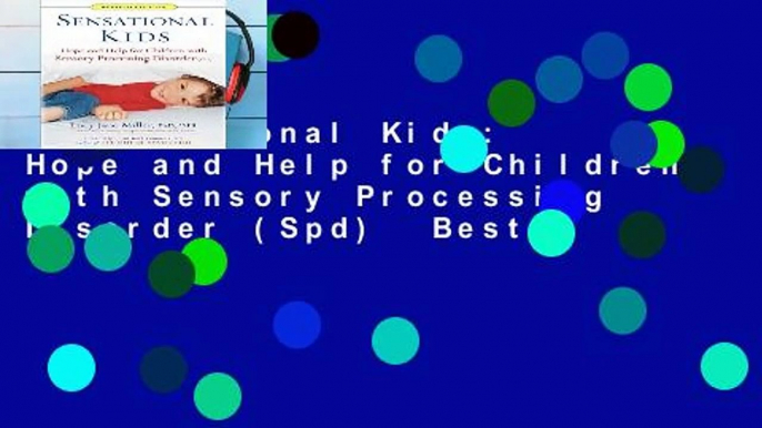 Sensational Kids: Hope and Help for Children with Sensory Processing Disorder (Spd)  Best