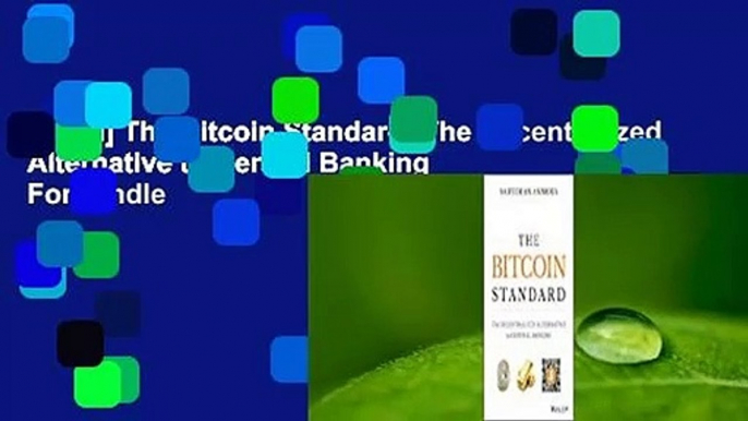 [Read] The Bitcoin Standard: The Decentralized Alternative to Central Banking  For Kindle