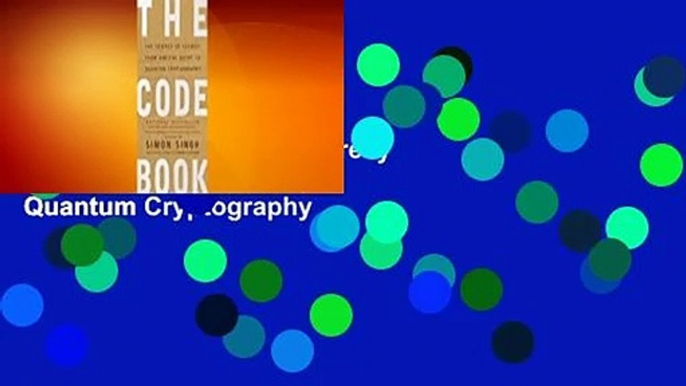 Full version  The Code Book: The Science of Secrecy from Ancient Egypt to Quantum Cryptography