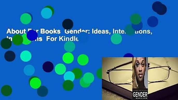 About For Books  Gender: Ideas, Interactions, Institutions  For Kindle