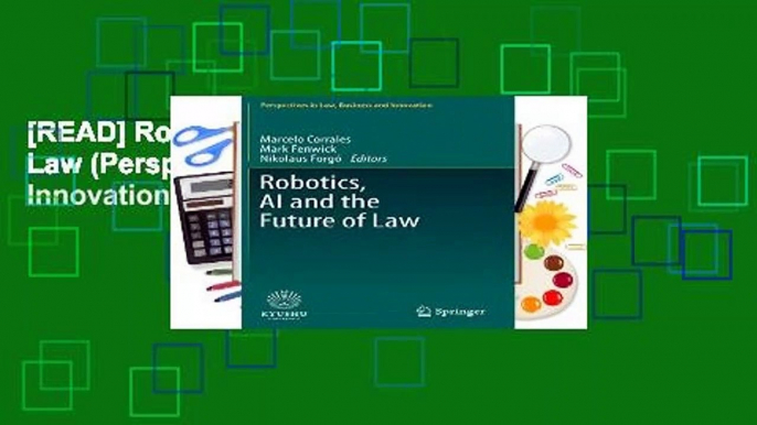 [READ] Robotics, AI and the Future of Law (Perspectives in Law, Business and Innovation)