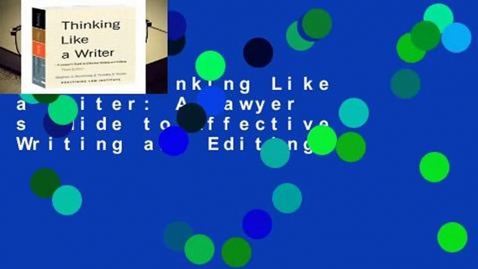 [READ] Thinking Like a Writer: A Lawyer s Guide to Effective Writing and Editing