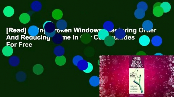 [Read] Fixing Broken Windows: Restoring Order And Reducing Crime In Our Communities  For Free