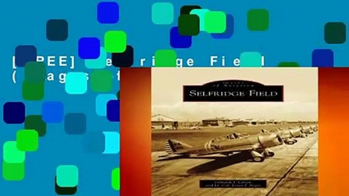 [FREE] Selfridge Field (Images of Aviation)