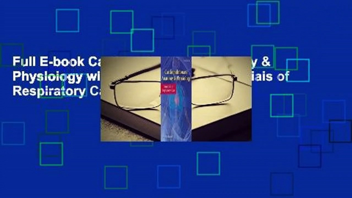 Full E-book Cardiopulmonary Anatomy & Physiology with Access Code: Essentials of Respiratory Care