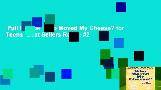 Full E-book  Who Moved My Cheese? for Teens  Best Sellers Rank : #2