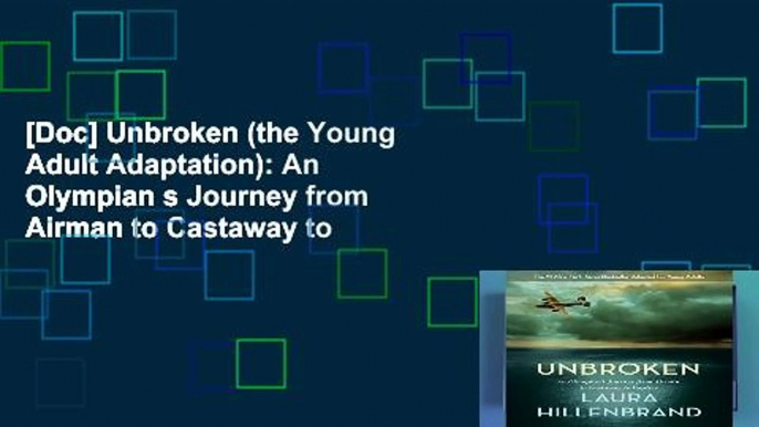 [Doc] Unbroken (the Young Adult Adaptation): An Olympian s Journey from Airman to Castaway to