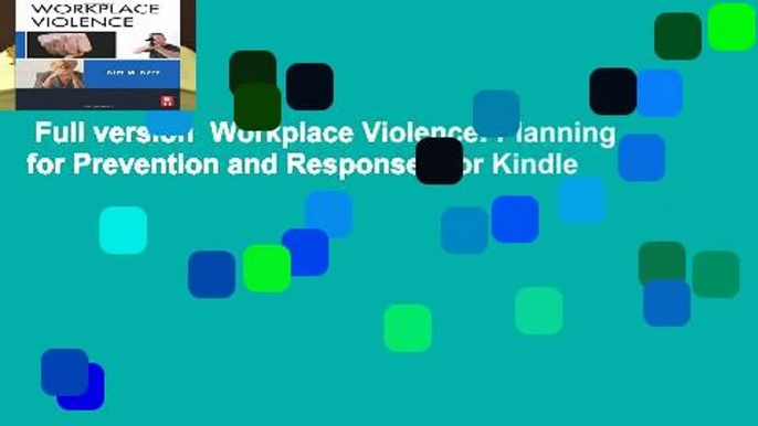 Full version  Workplace Violence: Planning for Prevention and Response  For Kindle