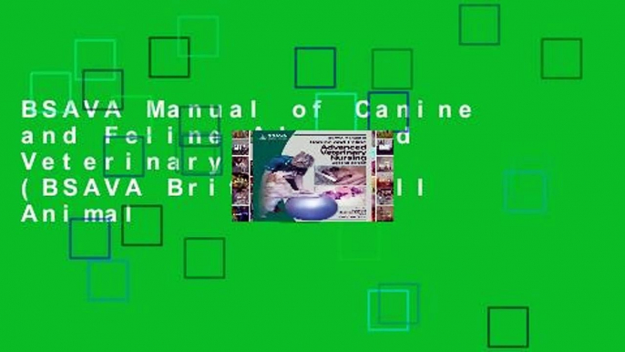 BSAVA Manual of Canine and Feline Advanced Veterinary Nursing (BSAVA British Small Animal