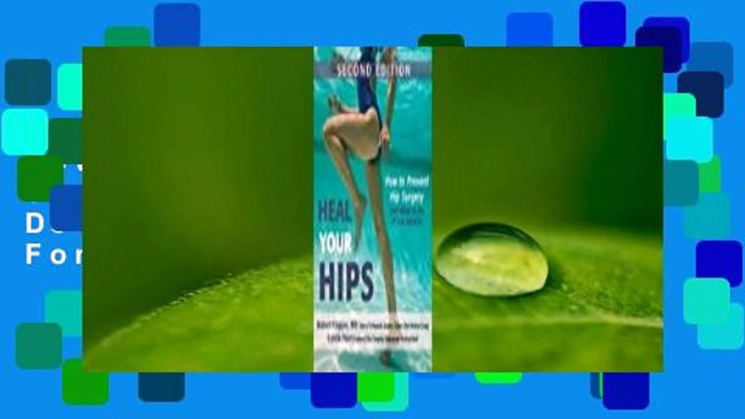 [Read] Heal Your Hips: How to Prevent Hip Surgery and What to Do If You Need It  For Trial