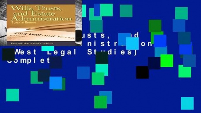 Wills, Trusts, and Estates Administration (West Legal Studies) Complete