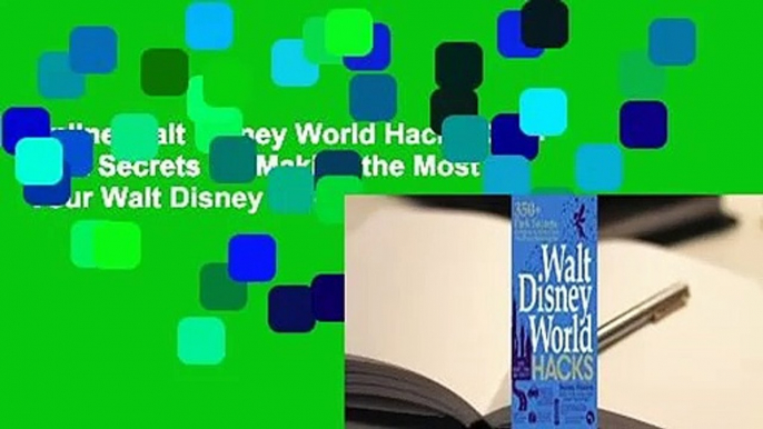 Online Walt Disney World Hacks: 350+ Park Secrets for Making the Most of Your Walt Disney World