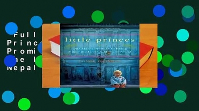 Full version  Little Princes: One Man s Promise to Bring Home the Lost Children of Nepal  Review