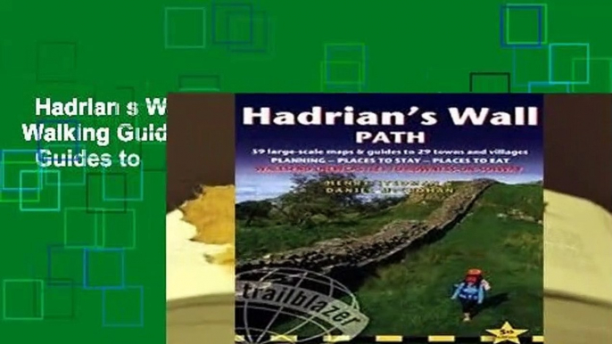 Hadrian s Wall Path: (Trailblazer British Walking Guide) 59 Large-Scale Walking Maps   Guides to