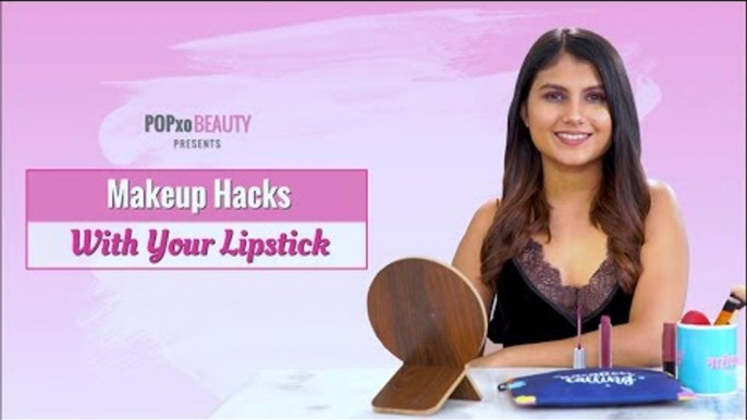 Makeup Hacks With Your Lipstick - POPxo Beauty