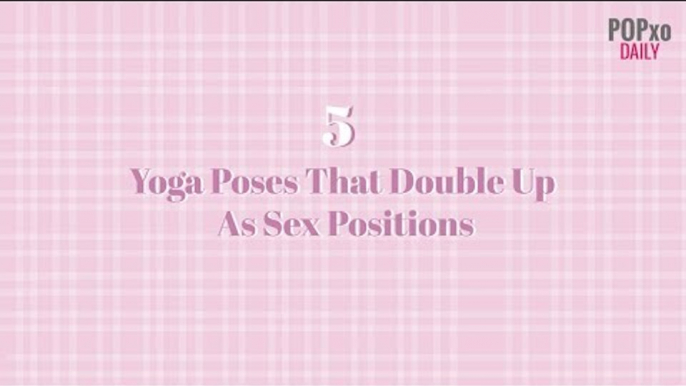 5 Yoga Poses That Double Up As Sex Positions - POPxo