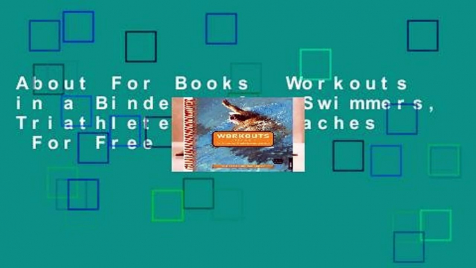 About For Books  Workouts in a Binder - for Swimmers, Triathletes and Coaches  For Free