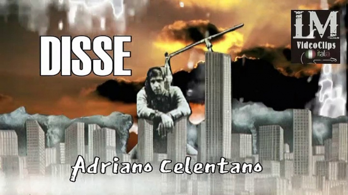 DISSE   (Adriano Celentano)