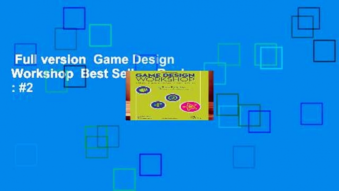 Full version  Game Design Workshop  Best Sellers Rank : #2