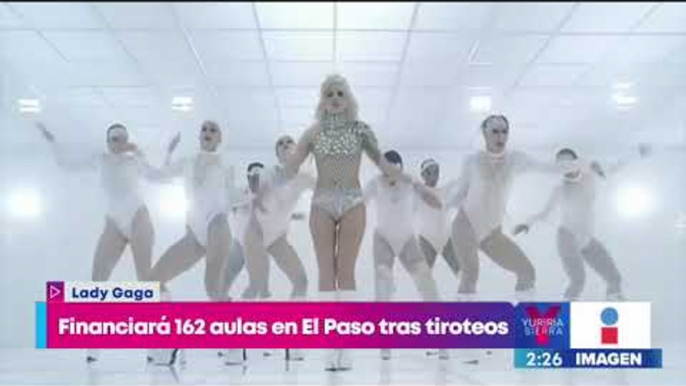 Lady Gaga financiará 162 aulas en El Paso, Texas, tras tiroteos | Noticias con Yuriria Sierra