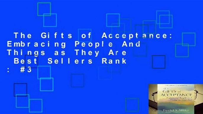 The Gifts of Acceptance: Embracing People And Things as They Are  Best Sellers Rank : #3