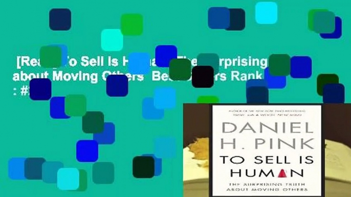 [Read] To Sell Is Human: The Surprising Truth about Moving Others  Best Sellers Rank : #2