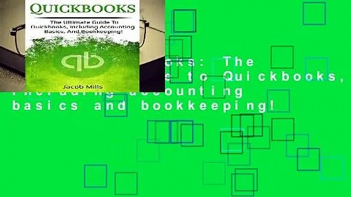 [Doc] Quickbooks: The ultimate guide to Quickbooks, including accounting basics and bookkeeping!