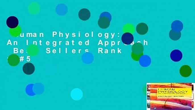 Human Physiology: An Integrated Approach  Best Sellers Rank : #5