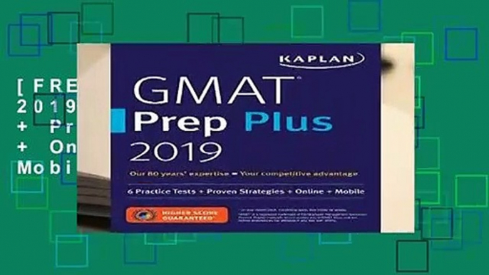 [FREE] GMAT Prep Plus 2019: 6 Practice Tests + Proven Strategies + Online + Video + Mobile (Kaplan