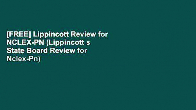 [FREE] Lippincott Review for NCLEX-PN (Lippincott s State Board Review for Nclex-Pn)