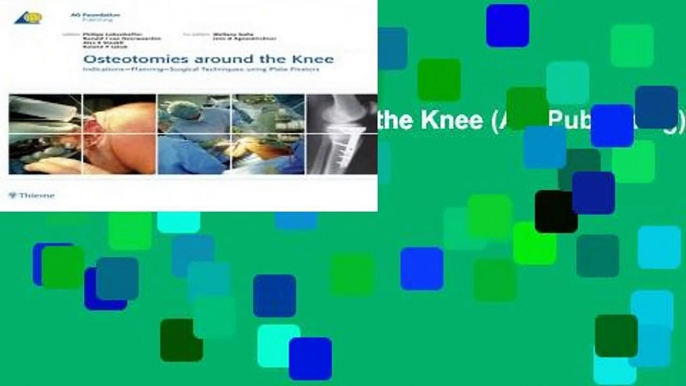 [FREE] Osteotomies around the Knee (AO-Publishing)