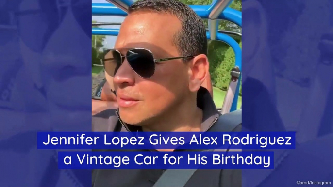 Jennifer Lopez Gives Alex Rodriguez a Vintage Car for His Birthday