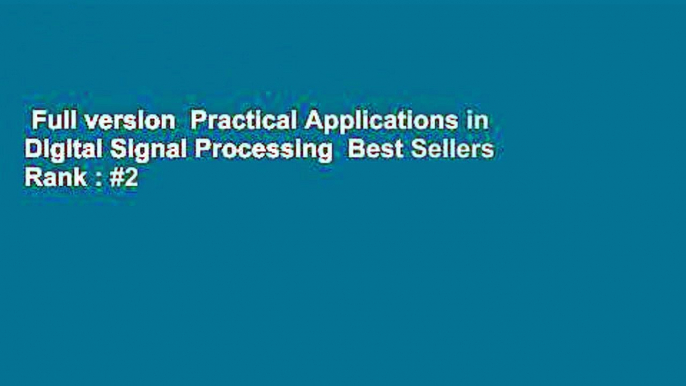 Full version  Practical Applications in Digital Signal Processing  Best Sellers Rank : #2