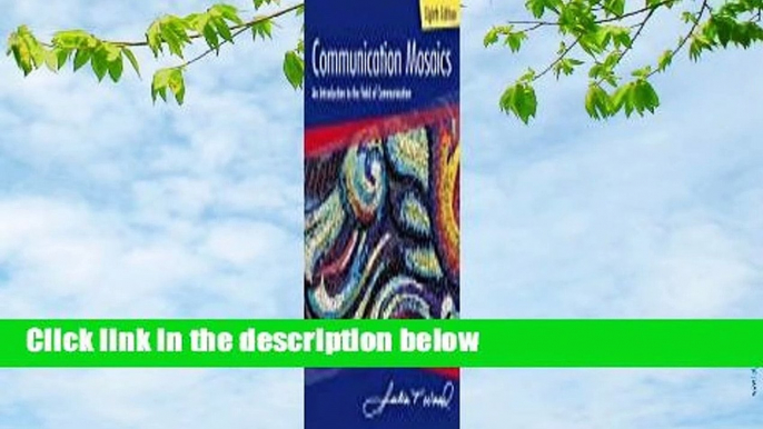 Full version  Communication Mosaics: An Introduction to the Field of Communication Complete