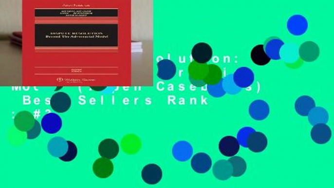 Dispute Resolution: Beyond the Adversarial Model (Aspen Casebooks)  Best Sellers Rank : #3