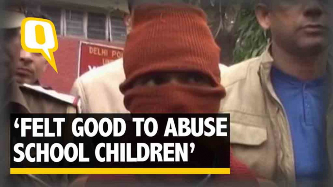 The Quint| ‘Felt Nice to Sexually Assault School Girls’ Confesses Paedophile