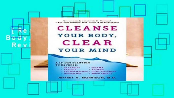 [Read] Cleanse Your Body, Clear Your Mind  Review