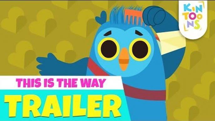 This Is The Way - Official Trailer | Releasing 8th April | Nursery Rhymes | KinToons