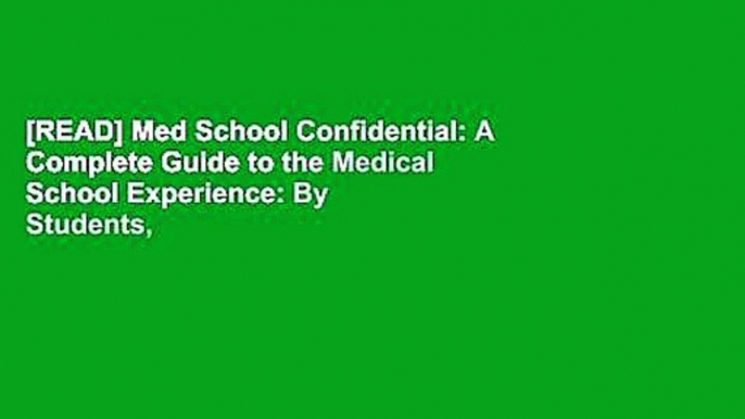 [READ] Med School Confidential: A Complete Guide to the Medical School Experience: By Students,