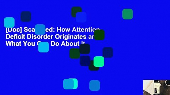 [Doc] Scattered: How Attention Deficit Disorder Originates and What You Can Do About It