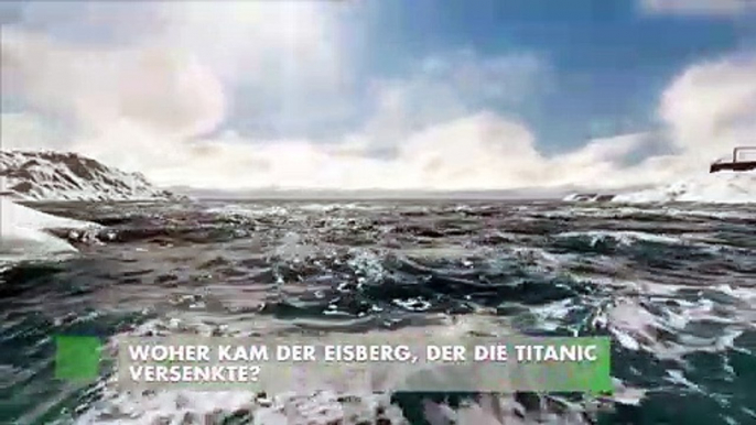 Woher kam der Eisberg, der die Titanic versenkte?