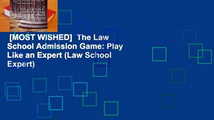 [MOST WISHED]  The Law School Admission Game: Play Like an Expert (Law School Expert)