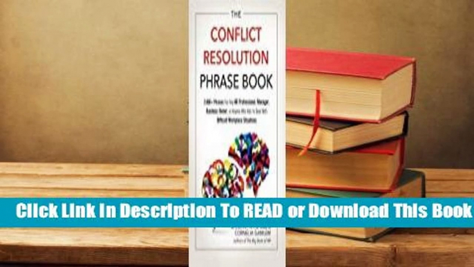 [Read] The Conflict Resolution Phrase Book: 2,000+ Phrases For Any HR Professional, Manager,