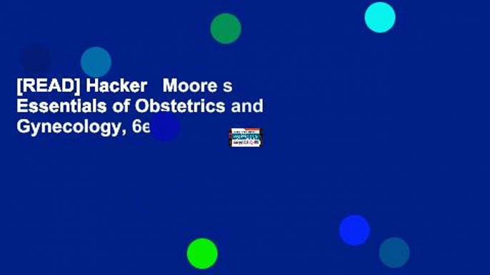 [READ] Hacker   Moore s Essentials of Obstetrics and Gynecology, 6e