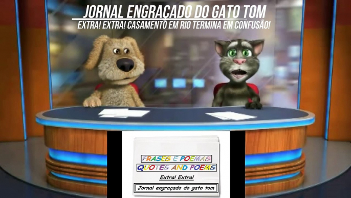 Jornal engraçado do gato tom: Casamento em rio termina em confusão! [Frases e Poemas]