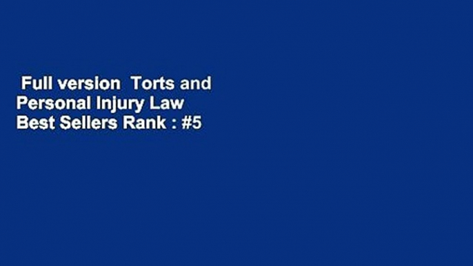 Full version  Torts and Personal Injury Law  Best Sellers Rank : #5