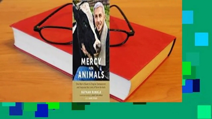 Full E-book  Mercy for Animals: One Man's Quest to Inspire Compassion and Improve the Lives of