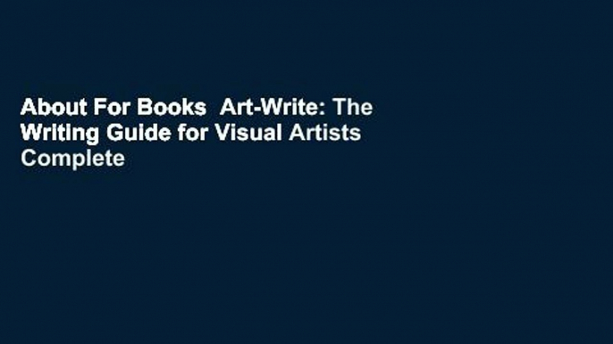 About For Books  Art-Write: The Writing Guide for Visual Artists Complete